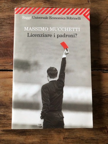 Licenziare padroni - padroni?,