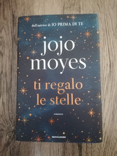 JOJO MOYES - TI REGALO LE STELLE 1a ED. MONDADORI 2019
