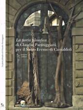 La porta filosofica di Claudio Parmiggiani per il Sacro Eremo di Camaldoli. . Aa