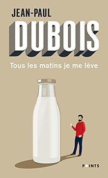 Tous les matins - je, lève