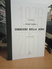 LA STORIA NELLE PRIME PAGINE DEL CORRIERE DELLA SERA (1876-2011) Editore Rizzoli