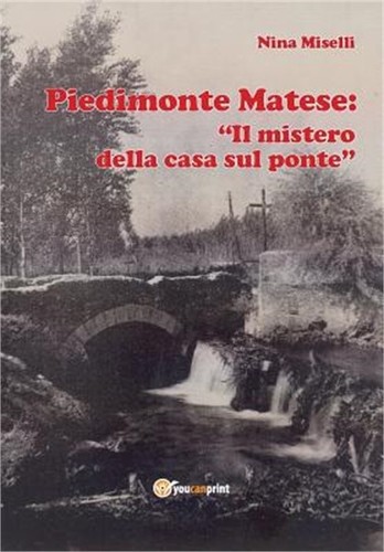 Piedimonte matese il - piedimonte, mistero