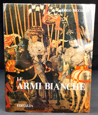 LE ARMI BIANCHE Editalia A. Pecchioli 1983