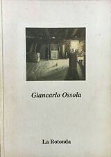 Giancarlo Ossola. Opere recenti, La Rotonda, 1996 1000 esemplari 