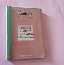 LE NOTTI BIANCHE - IL GIOCATORE FEDOR DOSTOEVSKIJ INVITO AI CLASSICI FABBRI 1991