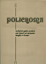 POLICROMA-GUIDA PRATICA PER LAVORI AD UNCINETTO,MAGLIA E RICAMO-2 VOLUMI
