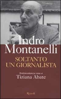 Indro montanelli soltanto un - montanelli,