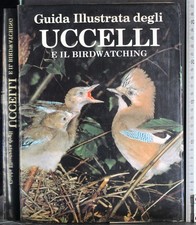GUIDA ILLUSTRATA DEGLI UCCELLI E IL BIRDWATCHING. AA.VV. VALLARDI.
