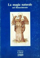 LA MAGIA NATURALE NEL RINASCIMENTO AA.VV. UTET 1989 STRENNA UTET
