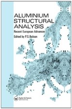 Aluminium Structural Analysis: Recent European advances, Bulson 9781851666607..