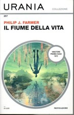 Urania Collezione 257 - Il fiume della vita - Philip J. Farmer