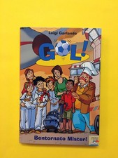 Bentornato Mister!.Gol! 17-di Luigi Garlando-libro  2010-Il Battello a Vapore