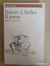 Robert J. Stoller IL PORNO Miti per il XX Secolo Feltrinelli 1ª Ed. Saggi 1993