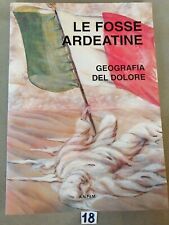 LIBRO LE FOSSE ARDEATINE  – LA GEOGRAFIA DEL DOLORE - Ed. 2001