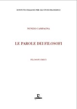 NUNZIO CAMPAGNA; LE PAROLE DEI FILOSOFI - FILOSOFI GRECI