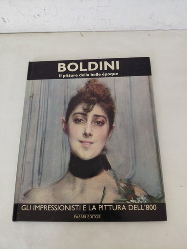 Boldini pittore della - boldini,