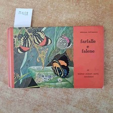FARFALLE E FALENE Walter Robert Corti BIBLIOTECA DELL'AMATORE 1965 MONDADORI