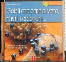 GIOIELLI CON PERLE DI VETRO, NASTRI, CORDONCINI... LA SALANDRA. DE VECCHI.