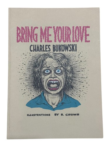 Charles bukowski bring me - bukowski,