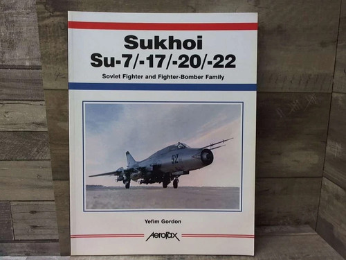 Sukhoi 20 22 soviet - su-7/-17/-20/-22,