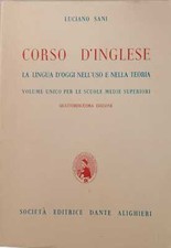 Corso d'inglese. La lingua d'oggi nell'uso e nella teoria. Per le Scuole medie 