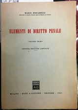 (Diritto) M. Boscarelli - ELEMENTI DI DIRITTO PENALE - VOL. I - Giuffrè 1967