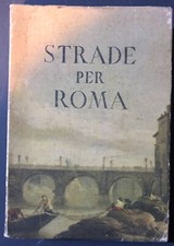 Strade per Roma, Touring Club Italiano, 1950, Prima edizione