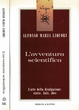 L'Avventura scientifica. L'arte delle divulgazione: storie, fatti, idee. Alfonso