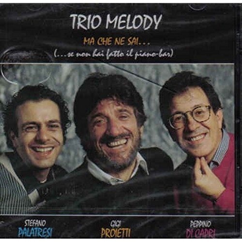 Trio melody che ne sai - melody,