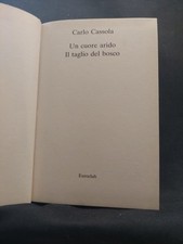 UN CUORE ARIDO ; IL TAGLIO DEL BOSCO - Carlo Cassola - Ed. Euroclub - 1979