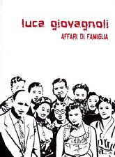 GIOVAGNOLI - Buscaroli Beatrice, Luca Giovagnoli. Affari di famiglia