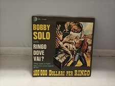45 Giri - Vinile - Bobby Solo - Ringo Dove Vai? - 100000 Dollari Per Ringo