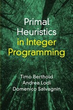 Primal Heuristics in Integer Programming by Berthold