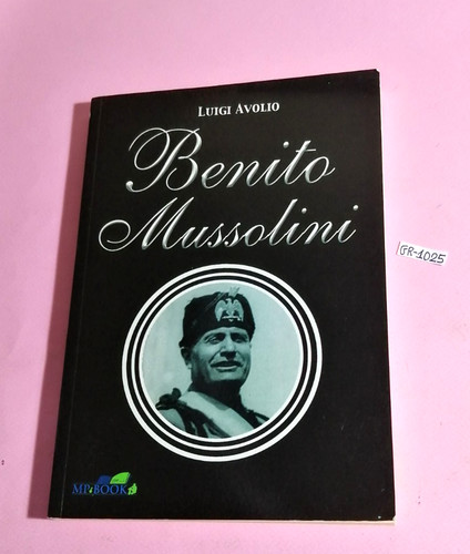 Libro benito mussolini - benito,