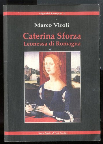 Caterina sforza leonessa - leonessa, di
