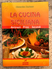 La cucina siciliana antipasti primi secondi - Giuseppina Randazzo - Antares