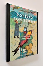 ROBERTO FONTIROSSI - catalogo opere (una fervida commedia umana) Corbelli 1998