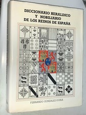 DICCIONARIO HERALDICO Y NOBILIARIO DE LOS REINOS DE ESPANA - F. GONZALEZ-DORIA