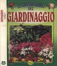Il grande libro del giardinaggio. . AA. VV.. 1995. IED.
