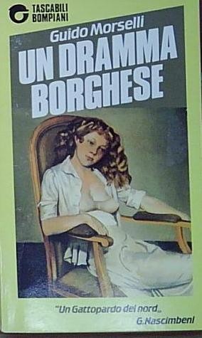Morselli dramma borghese - morselli,