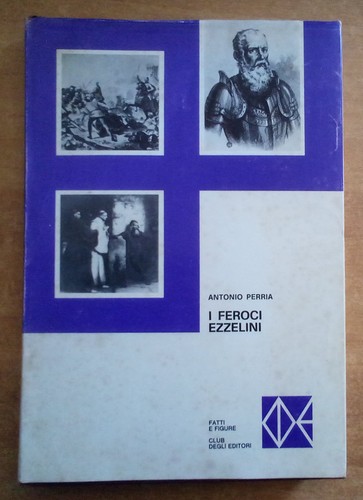 Feroci ezzelini antonio - i, ezzelini.