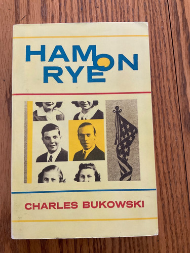 Ham rye by bukowski - on, rye”