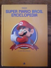 SUPER MARIO BROS ENCICLOPEDIA - LA GUIDA UFFICIALE NINTENDO - EDIZIONE ITALIANA