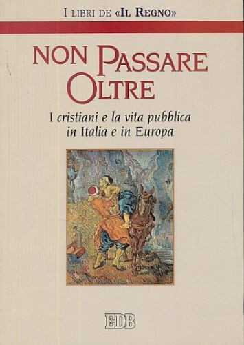 Non passare oltre cristiani - passare, oltre.