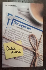 BUONGIORNO MASSIMO GRAMELLINI - DIECI ANNI - LA STAMPA   R
