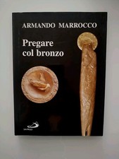 2704 ARMANDO MARROCCO PREGARE COL BRONZO SAN PAOLO 2000