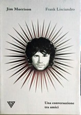Libro Una conversazione tra amici - Jim Morrison - Frank Lisciandro - Giulio Per