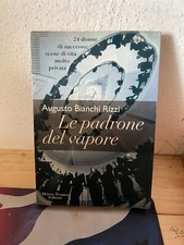 AUGUSUTO BIANCHI RIZZI LE PADRONE DEL VAPORE MARCO TROPEA EDITORE 1997