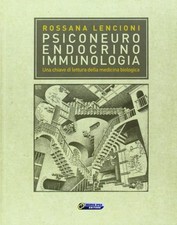 Libro Nuovo - Rossana Lencioni - Psiconeuroendocrinoimmunologia. Una Chiave Di L