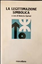 RARO - LA LEGITTIMAZIONE SIMBOLICA-a cura di Roberto Cipriani - Morcelliana